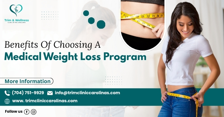 Benefits Of Choosing A Medical Weight Loss Program